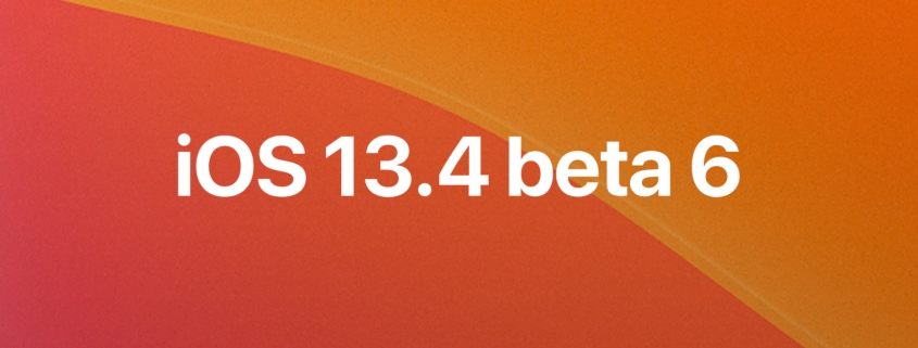 iOS 13.4 beta 6, iPadOS 13.4 beta 6, tvOS 13.4 GM, y watchOS 6.2 beta 6